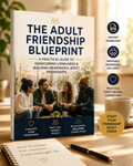 The Adult Friendship Blueprint